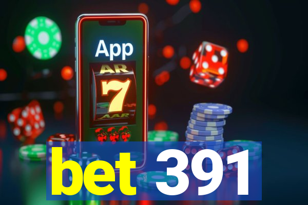 bet 391